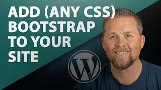 Add CSS to WordPress - Add Bootstrap to Wordpress Website