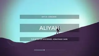 Aliyah -  The Book of Mysteries (Day 19) - 19/01/2026