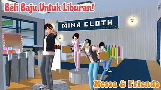 || Beli Baju Untuk Liburan || Nessa & Friends || Drama Sakura School Simulator ||
