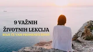 NAJVAŽNIJE ŽIVOTNE LEKCIJE KOJE ĆE VAM PROMENITI ŽIVOT