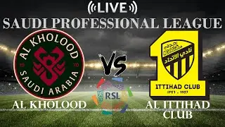 🔴Al Kholood vs Al Ittihad Club | Saudi Professional League | Live Score