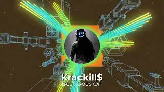 KracKill$ - Beat Goes On [Original Mix]