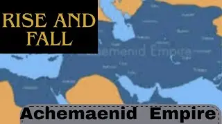 History of Achemaenid Empire || Rise And Fall || Educational Hub 