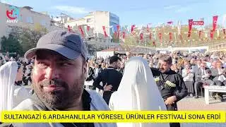 SULTANGAZİ 6.ARDAHANLILAR YÖRESEL ÜRÜNLER FESTİVALİ SONA ERDİ #FESTİVAL 