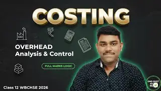 Costing &ndash; Overheads | One Shot | Class 12 WBCHSE 2026