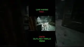 I just wanted food ... | Outlast Trials (closed beta) indie horror game #shorts #highlights