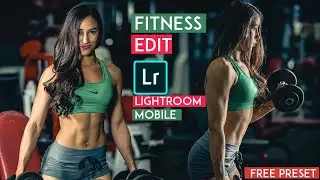Lightroom mobile edit gym fitness photos  like a pro // free dng preset