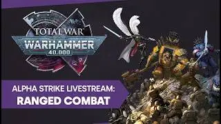 Total War: WARHAMMER 40,000 - Alpha Strike Livestream: Ranged Combat