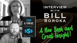 Interview with Bill Soroka - A New Book and Great Insight!