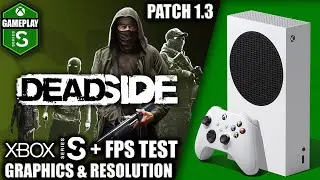 Deadside: Patch 1.3 - Xbox Series S Gameplay + FPS Test