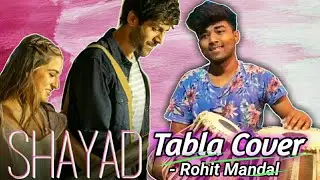 SHAYAD - Love Aaj Kal | Tabla Cover | Rohit Mandal