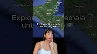Исследуем Гватемалу до ужаса 🇬🇹 #путешествия #asmr #googleearth #гватемала