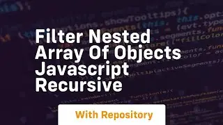 filter nested array of objects javascript recursive