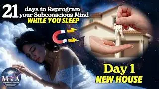 21-Day Challenge to Reprogram Your Mind WHILE YOU SLEEP | MANIFESTING A NEW HOUSE 🏠✨