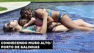 Viajando com filhos - Muro alto/ Porto de Galinhas