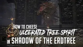 How to Cheese Ulcerated Tree Spirits at the Church District in Shadow of the Erdtree (Easy Kill)