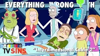 Everything Wrong With: TV Sins- Rick and Morty 