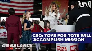 Toys for Tots will 'accomplish mission' despite fewer donations for kids: CEO | On Balance