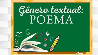 GÊNERO TEXTUAL: POEMA - [Prof. Alice]
