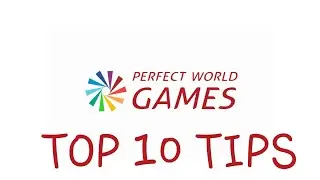 Top 10 Tips - Perfect World Mobile