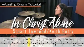 In Christ Alone - Stuart Townend/Keith Getty || Worship Drumming Tutorial (+sheet music)