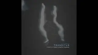 Chapter VI - TRANSITUS (Atto Secondo) - The Flying Carpet Band