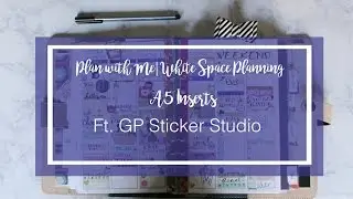 Plan with Me|White Space Planning ft GP StickerStudio