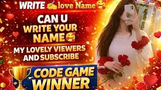 Can u write your name 🥰 And your love name 😁✍️ in my live chat 🫶 Make code game Winner 😎🏆 lovely