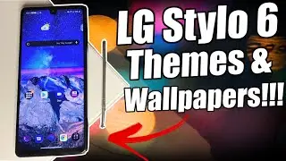 LG Stylo 6 | Themes & Wallpapers!!!