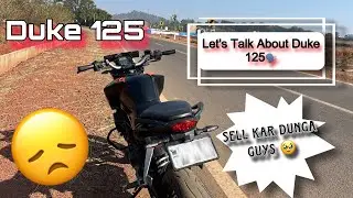 Let’s Talk About Duke 125 🗣️ || I Am Done With My Duke || Support Guys 🙏🏻||