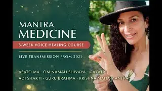 Mantra Medicine Week 6 :: Krishna Maha Mantra + Lokah &bull; Devotion + Global Prayer (Closing Thoughts)
