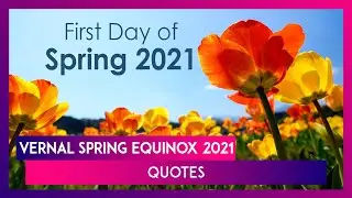 Spring Season 2021 Quotes: Wish 'Happy First Day of Spring' With Greetings to Family & Friends