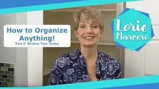 How to Organize Anything! Part 2: Review Your Items | Clutter Video Tip