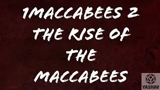 &ldquo;1 MACCABEES 2 THE RISE OF THE MACCABEES&rdquo;