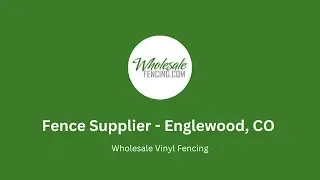 Fence Supplier Englewood, CO | Wholesale Vinyl Fencing