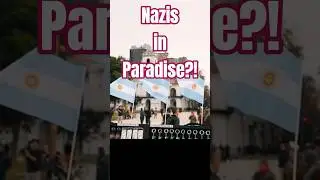 Nazis Living Like Kings in Argentina?! #WWII