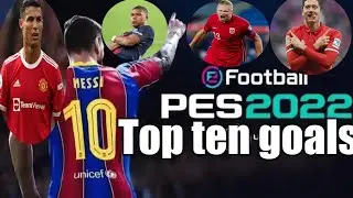 Top ten goals by legends in pes2022 | By Ditto Gaming