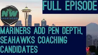 Mariners Add Pen Depth, Kelenic Attacks Dipoto, and Top 5 Candidates to be the Seahawks Coach