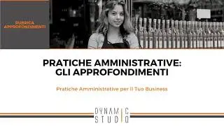 Pratiche Amministrative - I Nostri Approfondimenti per il Tuo Business
