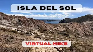 Isla del Sol, Bolivia - Virtual Hike on the Sacred Island of Lake Titicaca