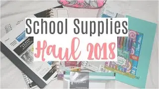 HUGE BACK TO SCHOOL SUPPLIES HAUL 2018-2019