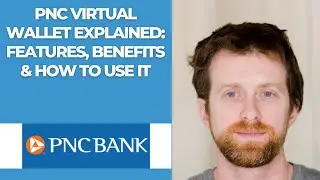 PNC Virtual Wallet explained, Features, benefits & how to use it?