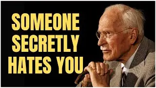Carl Jung - 10 Signs Someone Secretly Hates You