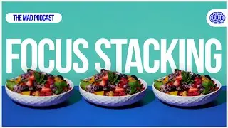Focus Stacking: The Secret Behind &ldquo;Perfect&rdquo; Product Photos | The MAD Podcast