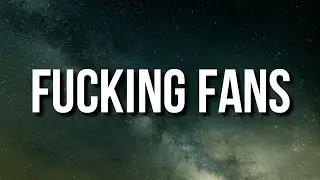 Drake - Fucking Fans (Lyrics) Ft. PARTYNEXTDOOR