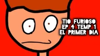TIO FURIOSO- EL PRIMER DIA