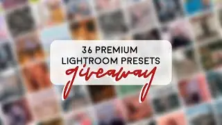 GET 36 PREMIUM LIGHTROOM PRESETS GIVEAWAY! - NO PASSWORD (CLOSED)