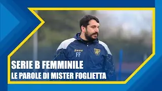 SERIE B FEMMINILE  '25/26 | MISTER FOGLIETTA IN VISTA DELLA RIPRESA DEL CAMPIONATO