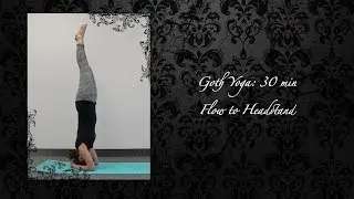 Goth Yoga | 30 Minute Flow to Headstand | NO MUSIC | Reupload