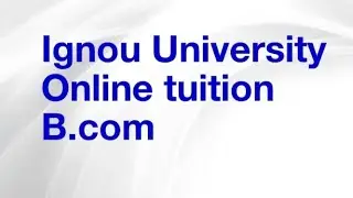 Ignou University B.com Online Tuition